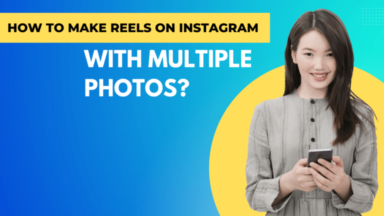 How to Make Reels on Instagram With Multiple Photos? » W3TOYS
