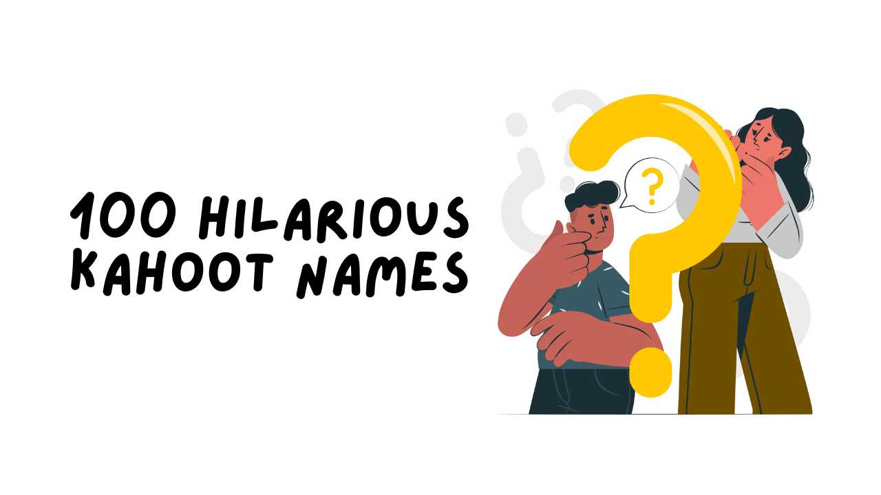 100 Hilarious Kahoot Names