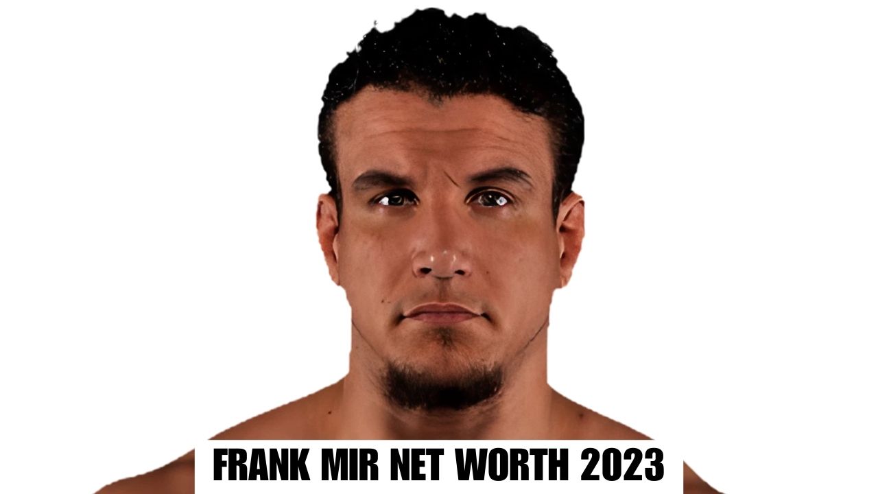 Frank Mir Net Worth 2023