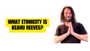 What Ethnicity is Keanu Reeves