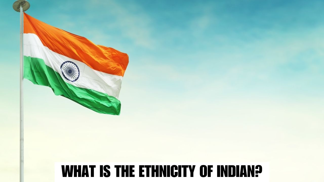 What is the Ethnicity of Indian