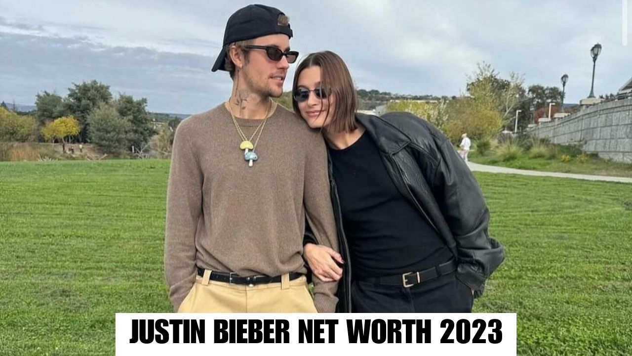 Justin Bieber Net Worth 2023