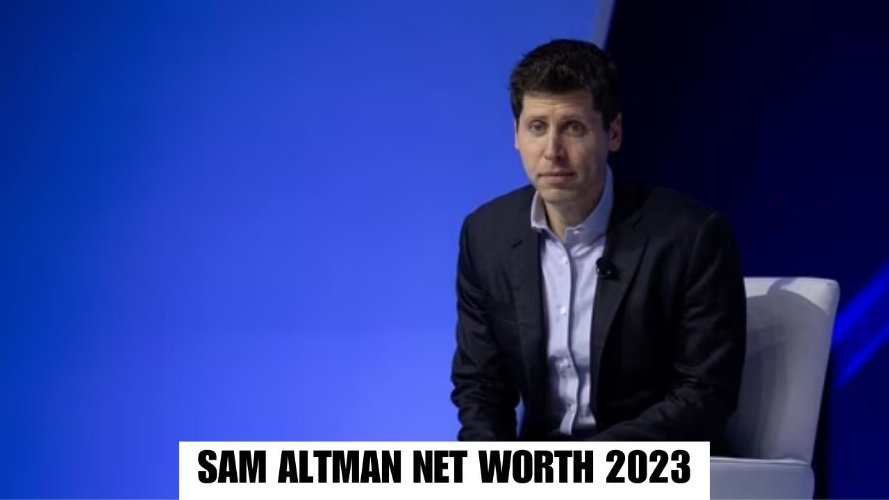 Sam Altman Net Worth 2023