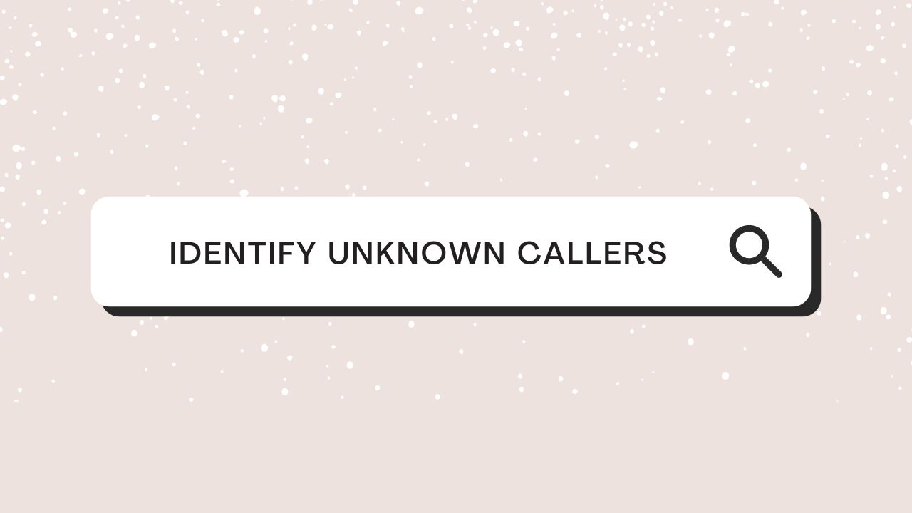 Identify Unknown Callers